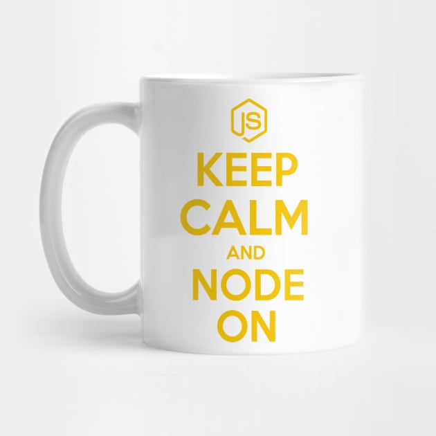 Keep Calm And Node On by hipstuff